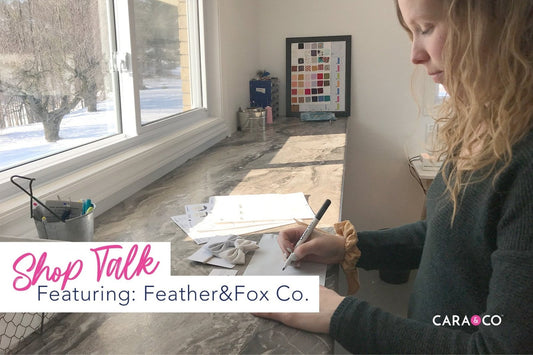 SHOP TALK: Featuring Feather & Fox. Co - Cara & Co Craft Supply